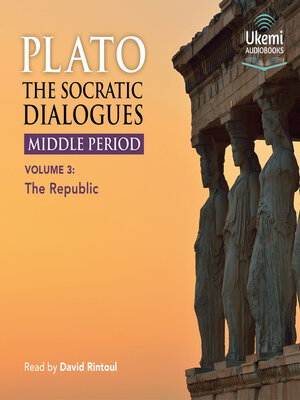 cover image of The Socratic Dialogues: Middle Period, Volume 3